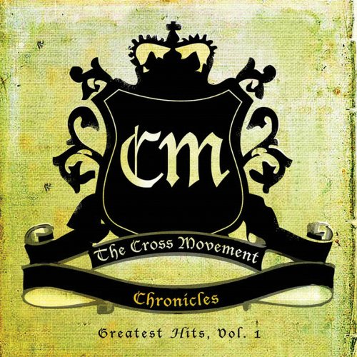 Chronicles: Greatest Hits, Vol 1 CD - The Cross Movement